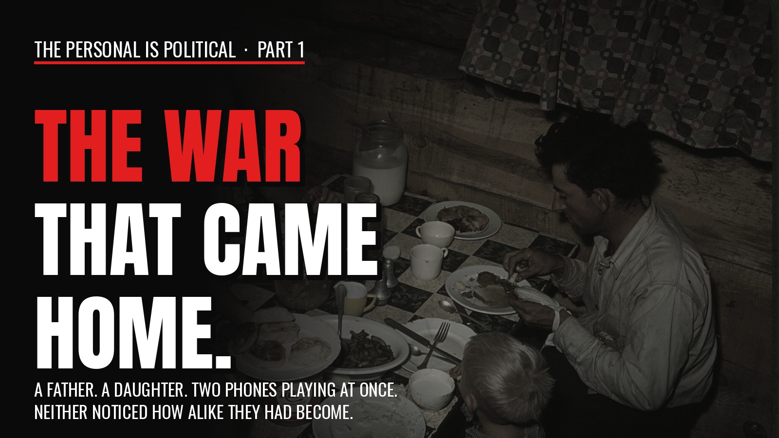 Poster style graphic with the headline The War That Came Home over a black and white photo of a family at the dinner table in 1940
